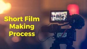 short film making process