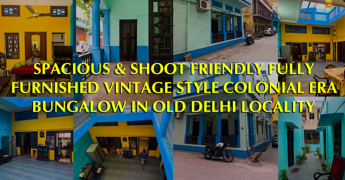 colonial era vintage spacious bungalow for film & web series shoots new delhi.