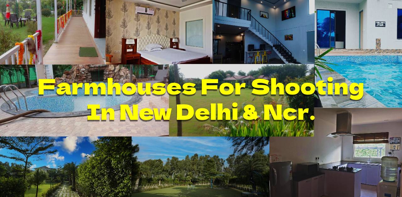 farmhouses for shooting in new delhi & ncr.