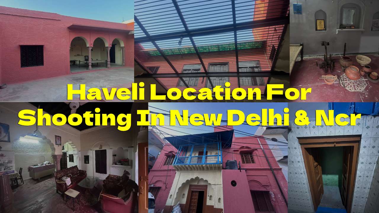 haveli location for shooting in new delhi