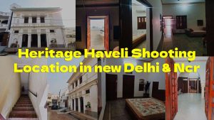 heritage haveli for shoots in new delhi